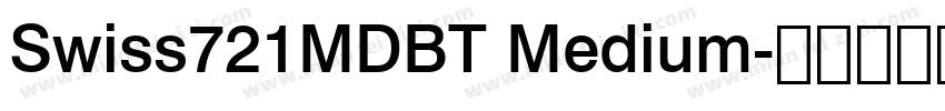 Swiss721MDBT Medium字体转换